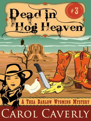 cover image of Dead in Hog Heaven (A Thea Barlow Wyoming Mystery, Book Three)